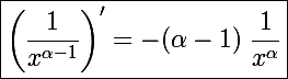 \Large\boxed{\left(\frac{1}{x^{\alpha-1}}\right)'=-(\alpha-1)~\frac{1}{x^{\alpha}}}
